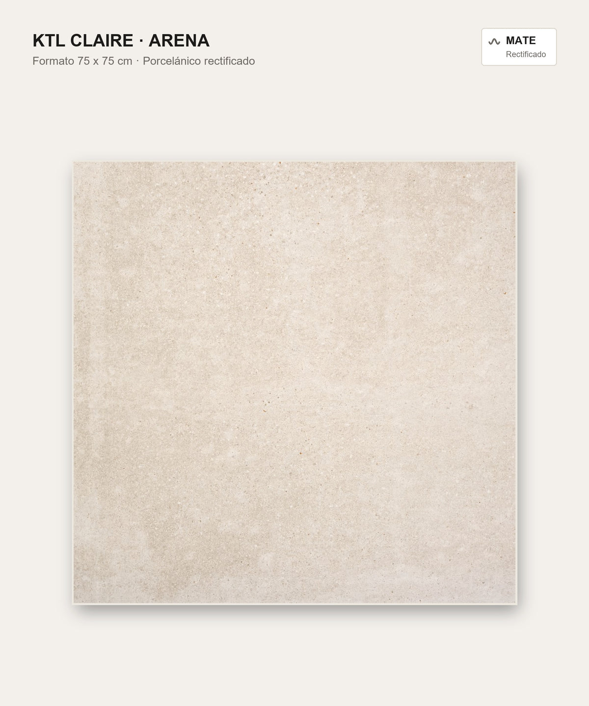 KTL Claire Arena 75 x 75 cm mate