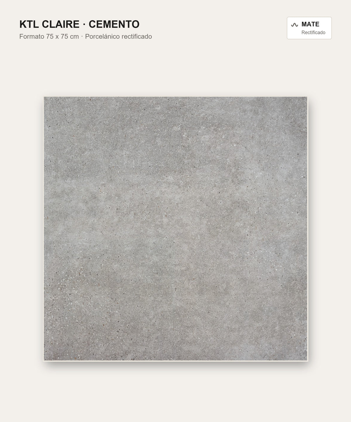 KTL Claire Cemento 75 x 75 cm mate
