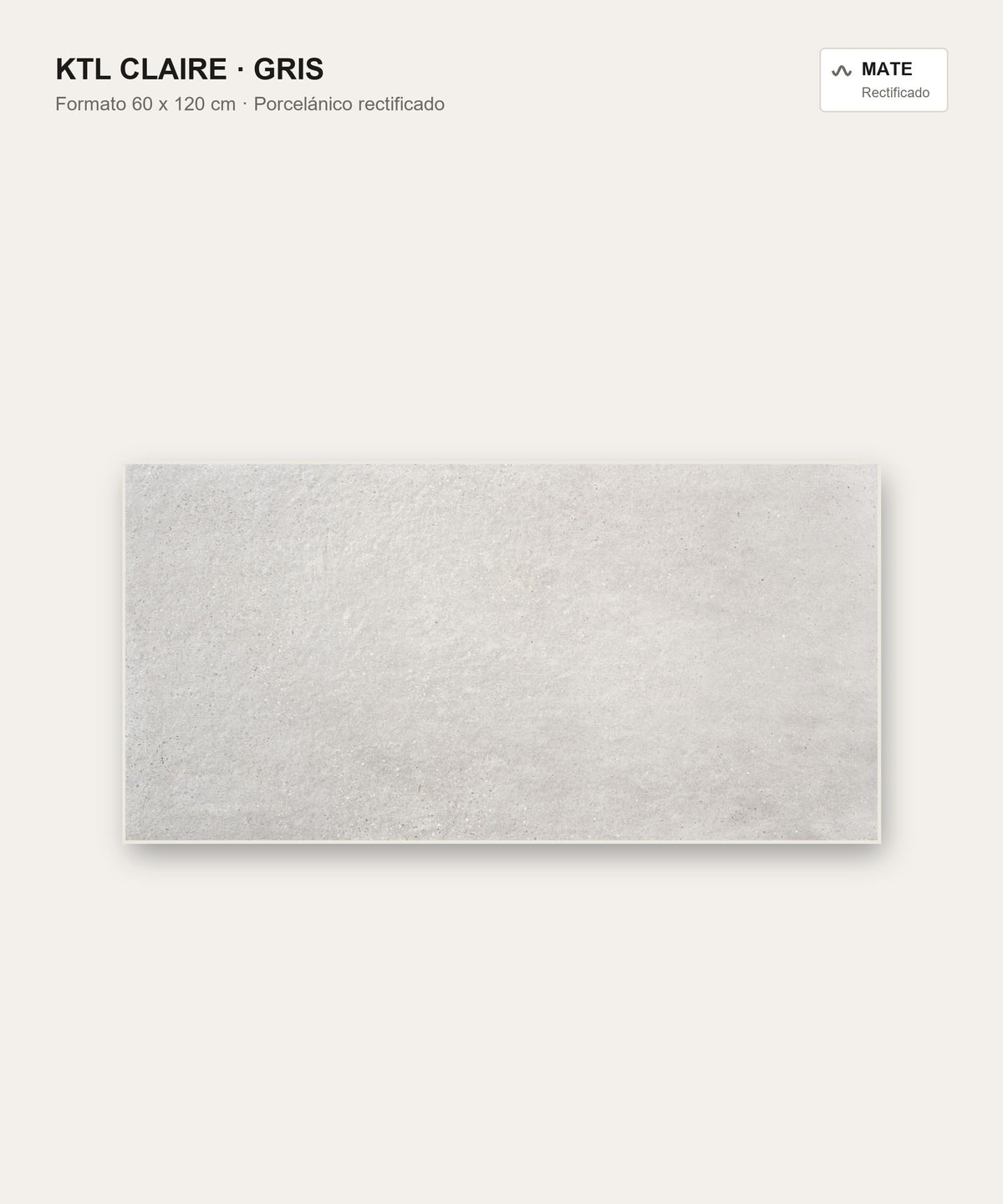 KTL Claire Gris 60 x 120 cm mate