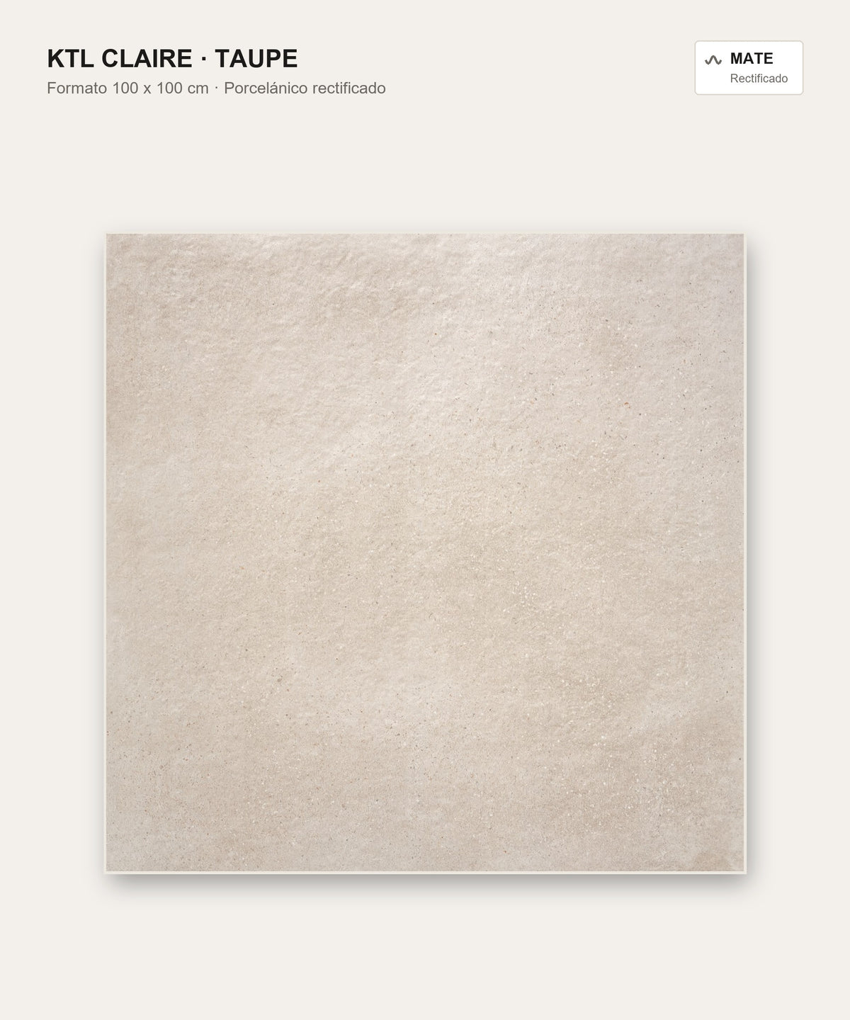 KTL Claire Taupe 100 x 100 cm mate