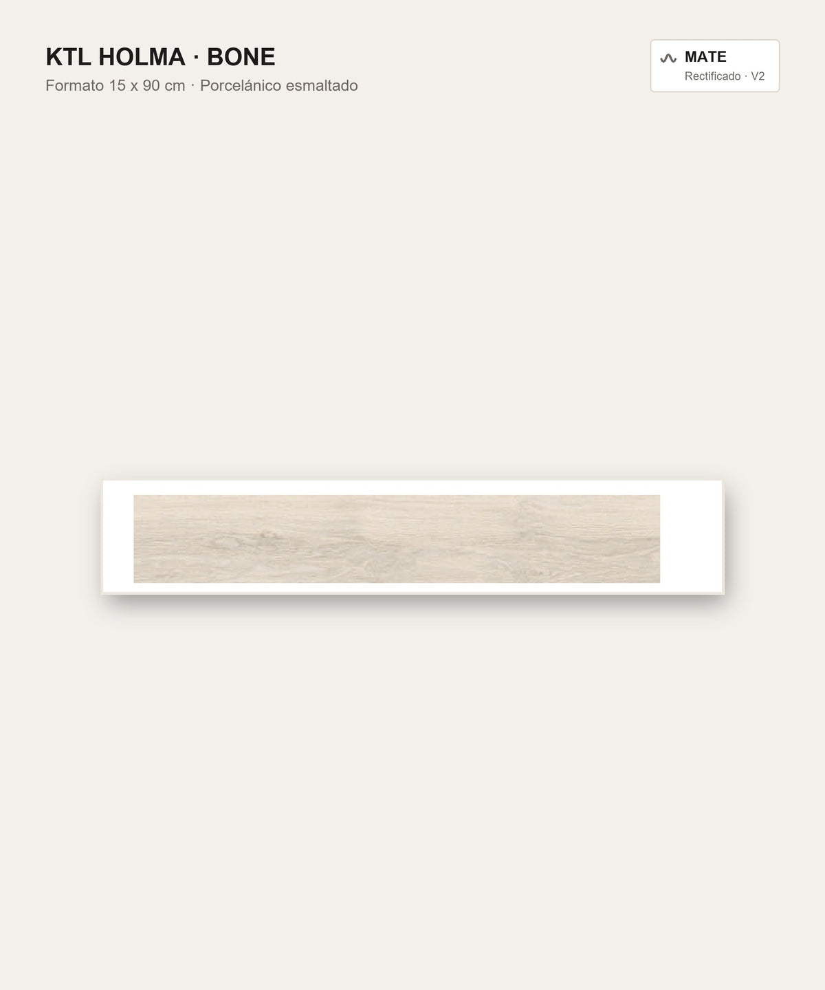 KTL Holma Bone 15 x 90 cm, porcelánico esmaltado efecto madera mate
